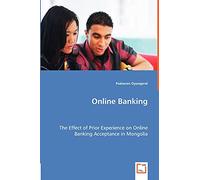 Online Banking - The Effect of Prior Experience on Online Banking Acceptance in Mongolia