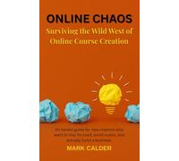 Online Chaos: Surviving the Wild West of Online Course Creation