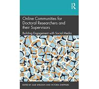 Online Communities for Doctoral Researchers and their Supervisors: Building Engagement with Social Media