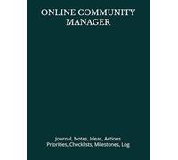 ONLINE COMMUNITY MANAGER: Journal, Notes, Ideas, Actions, Priorities, Checklists, Milestones, Log | Daily Goals, Time Management & Project Notes Tool ... - Great for Office Gifts & Workplace Meetings
