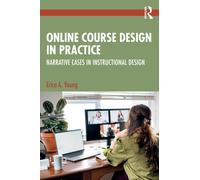 Online Course Design in Practice: Narrative Cases in Instructional Design