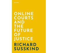 Online Courts and the Future of Justice