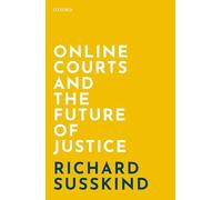 Online Courts and the Future of Justice