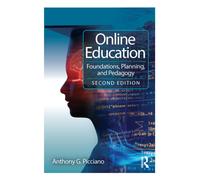 Online Education : Foundations, Planning, and Pedagogy