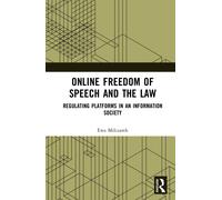 Online Freedom of Speech and the Law: Regulating Platforms in an Information Society