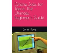 Online Jobs for Teens: The Ultimate Beginner’s Guide
