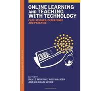 Online Learning and Teaching with Technology: Case Studies, Experience and Practice (Case Studies of Teaching in Higher Education) (2001)