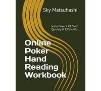 Online Poker Hand Reading Workbook: Learn Poker's #1 Skill Quickly & Efficiently