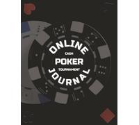 Online Poker Journal: Designed for Cash Games and Tournaments with Session Review, Hand Analysis, Progress Tracking Structured Notebook