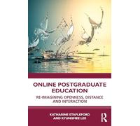 Online Postgraduate Education: Re-imagining Openness, Distance and Interaction