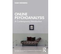 Online Psychoanalysis: A Contemporary Introduction (Routledge Introductions to Contemporary Psychoanalysis)