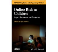 Online Risk to Children : Impact, Protection and Prevention