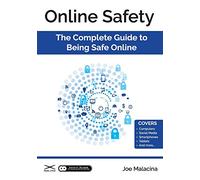 Online Safety: The Complete Guide to Being Safe Online