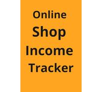Online Shop Income Tracker: Daily Sales and Expense Record for Handmade and E-commerce Sellers