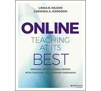 Online Teaching At Its Best: Merging Instructional Design with Teaching and Learning Research