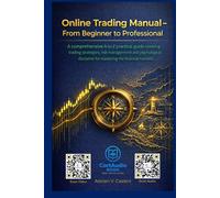 Online Trading Manual - From Beginner to Professional: “A comprehensive A-to-Z practical guide covering trading strategies, risk management, and ... markets.” (ELITE DIGITAL FINANCE ARCHIVE)