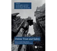 Online Trust and Safety: Tools to Combat Online Harms, Misinformation and Malicious Content