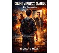Online. Vernetzt. Gläsern.: Die Community