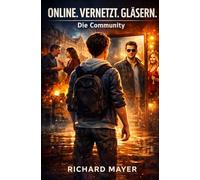 Online. Vernetzt. Gläsern.: Die Community