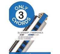 Only 3 chords - Bluesharp / Harmonica - 24 Seemannslieder - 24 Sea Shanties (Bluesharp Songbooks)