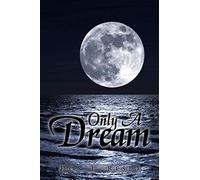 Only A Dream