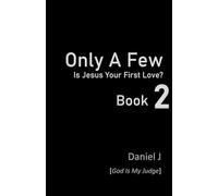 Only A Few - Book 2: Is Jesus Your First Love (2): Towards an Integrated Park Management Model