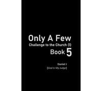 Only A Few: Challenge To The Church (1) Book 5 ('Only A Few' Book Series (6 Books))