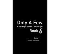Only A Few: Challenge To The Church (2) Book 6 ('Only A Few' Book Series (6 Books))