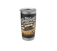 Only A Genealogist Regards A Step Backwards As Progress Stainless Steel Insulated Tumbler