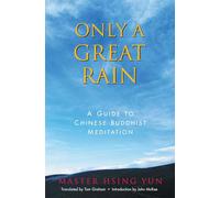 Only a Great Rain: A Guide to Buddhist Meditation