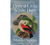 Only a Little While Here: A Novel
