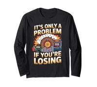 Only A Problem If You're Losing Funny Gambling Bootleg Long Sleeve T-Shirt