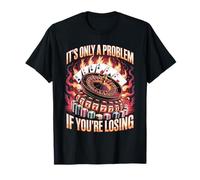Only A Problem If You're Losing Funny Gambling Bootleg T-Shirt