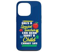 Only A Special Teacher Can Hear What A Child Cannot Say Case for iPhone 13 Pro