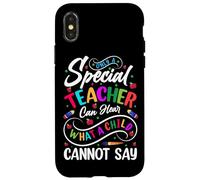 Only A Special Teacher Can Hear What A Child Cannot Say Case for iPhone X/XS