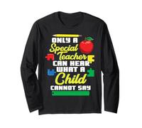 Only A Special Teacher Can Hear What A Child Cannot Say Long Sleeve T-Shirt