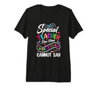 Only A Special Teacher Can Hear What A Child Cannot Say Premium T-Shirt