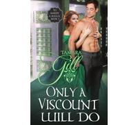 Only a Viscount Will Do: 3 (To Marry a Rogue)