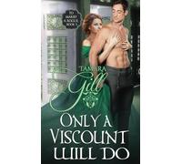 Only a Viscount Will Do (To Marry a Rogue)