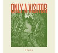 Only A Visitor - Decay [VINYL]