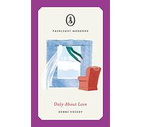 Only About Love: A literary tour-de-force novella-in-flash (Fairlight Moderns)