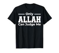 Only Allah Can Judge Me Islamic Quote Muslim Prayer T-Shirt