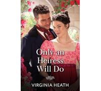 Only An Heiress Will Do: Book 1 (A Season to Wed)