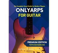 Only Arpeggios for Guitar: The Complete Visual Guide for Modern Players (Only Guitars: The Complete Visual Guide for Modern Players)