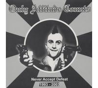 Only Attitude Counts - Never Accept Defeat 1993-2003 [Vinyl LP] [VINYL]