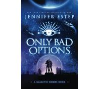 Only Bad Options: A Galactic Bonds book: 1