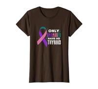 Only Badasses Have No Thyroid Cancer Fighter Warrior Grunge T-Shirt, Women, Brown, Large