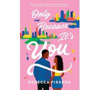 Only Because It's You: A Novel