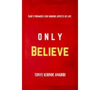 Only Believe: God's promises for various aspects of life