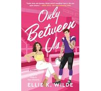Only Between Us: A Novel: Volume 2 (Oakwood Bay)